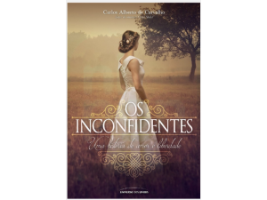 Inconfidentes, Os - Uma Historia De Amor E Liberdade